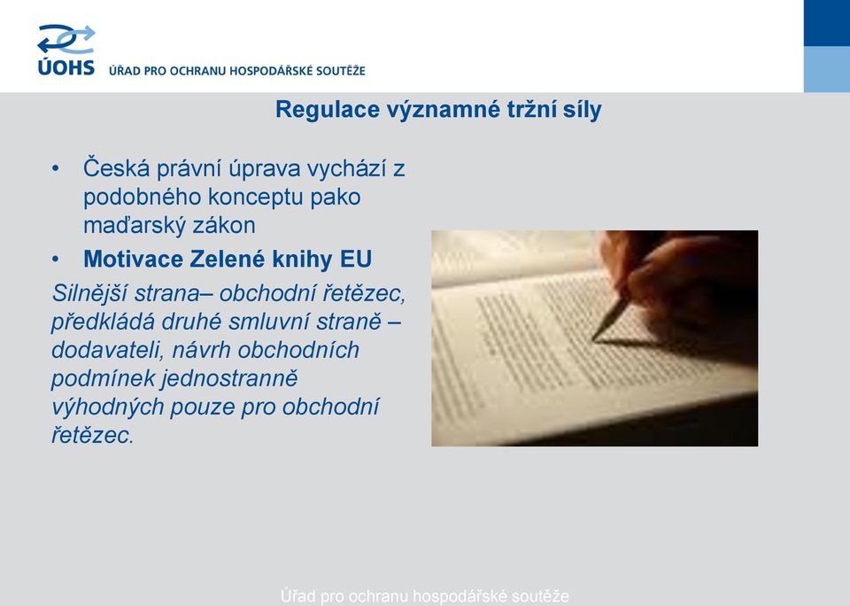 strana obchodní řetězec, předkládá druhé smluvní straně dodavateli,