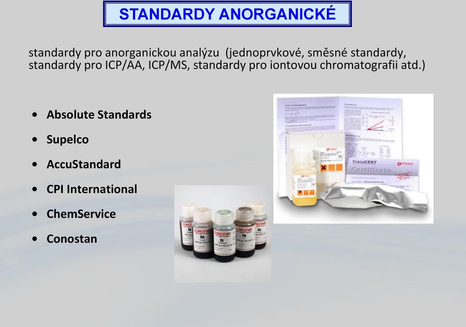 ICP/MS, standardy pro iontovou chromatografii atd.