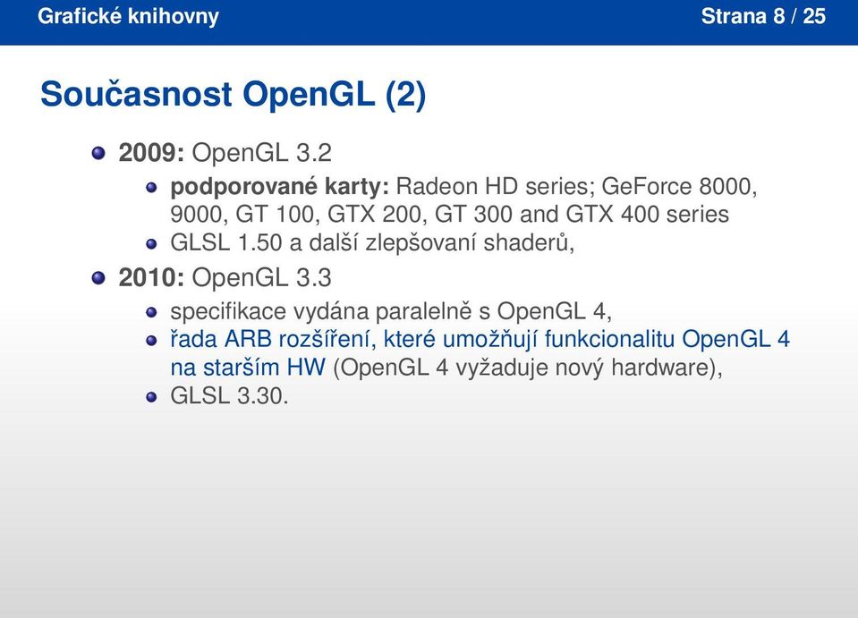 series GLSL 1.50 a další zlepšovaní shaderů, 2010: OpenGL 3.