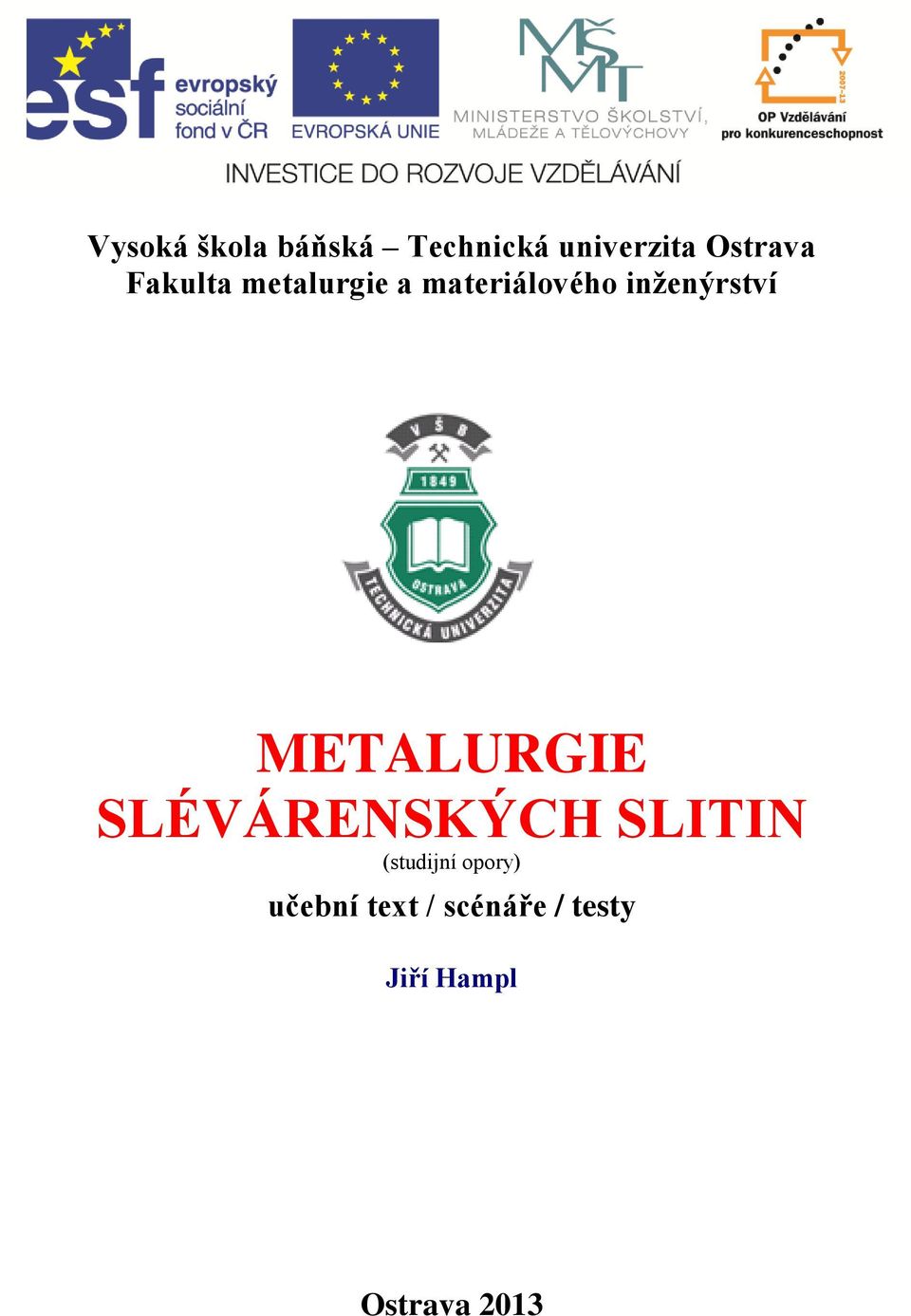 METALURGIE SLÉVÁRENSKÝCH SLITIN (studijní opory)