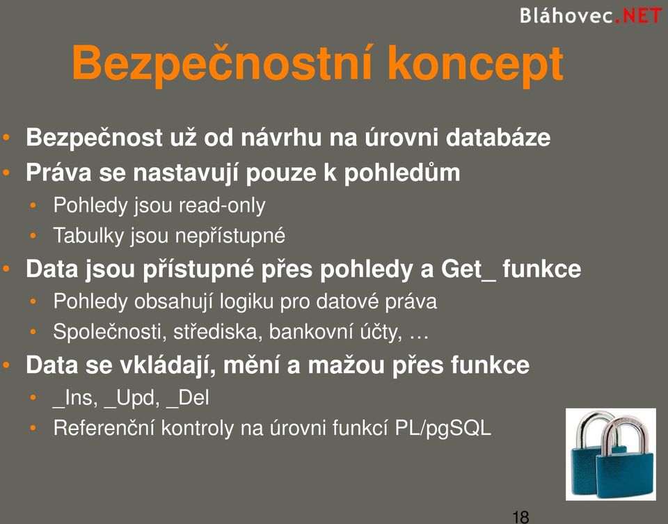 Get_ funkce Pohledy obsahují logiku pro datové práva Společnosti, střediska, bankovní účty,