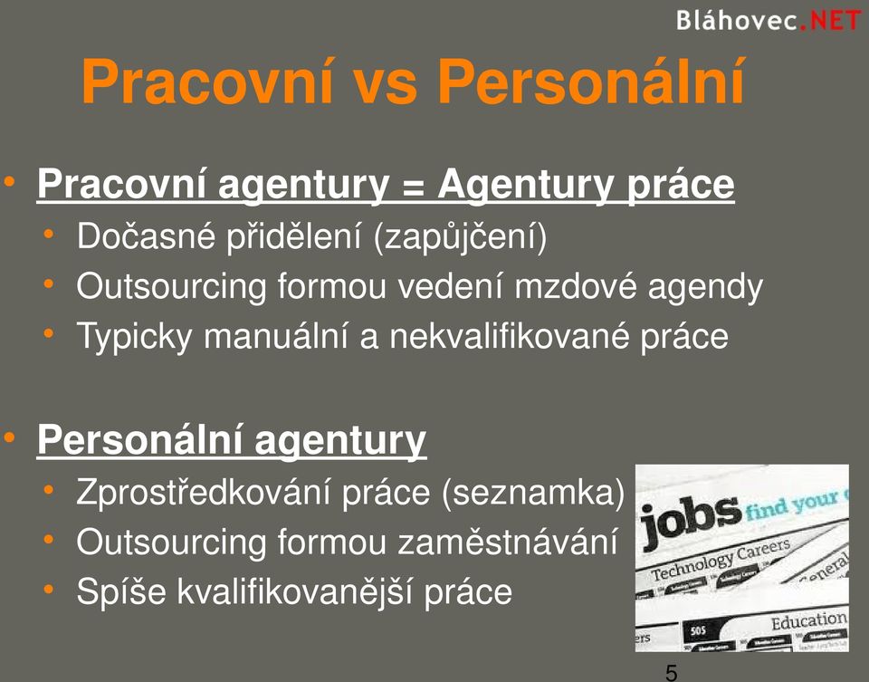 manuální a nekvalifikované práce Personální agentury Zprostředkování