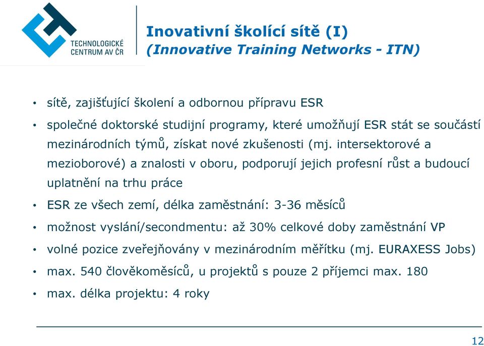 intersektorové a mezioborové) a znalosti v oboru, podporují jejich profesní růst a budoucí uplatnění na trhu práce ESR ze všech zemí, délka zaměstnání: 3-36