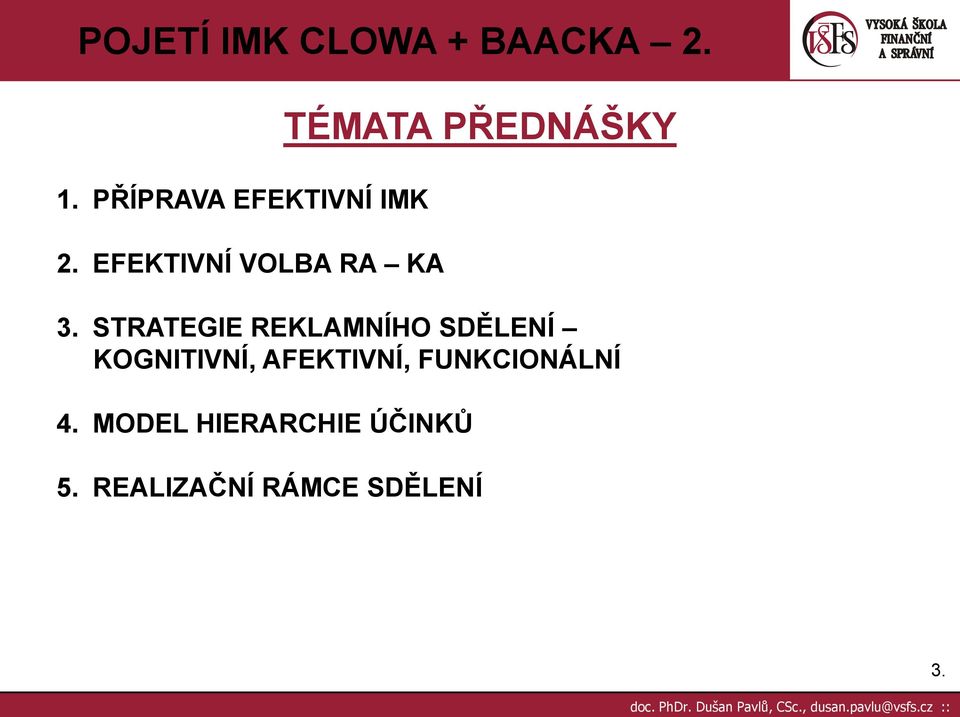 EFEKTIVNÍ VOLBA RA KA TÉMATA PŘEDNÁŠKY 3.