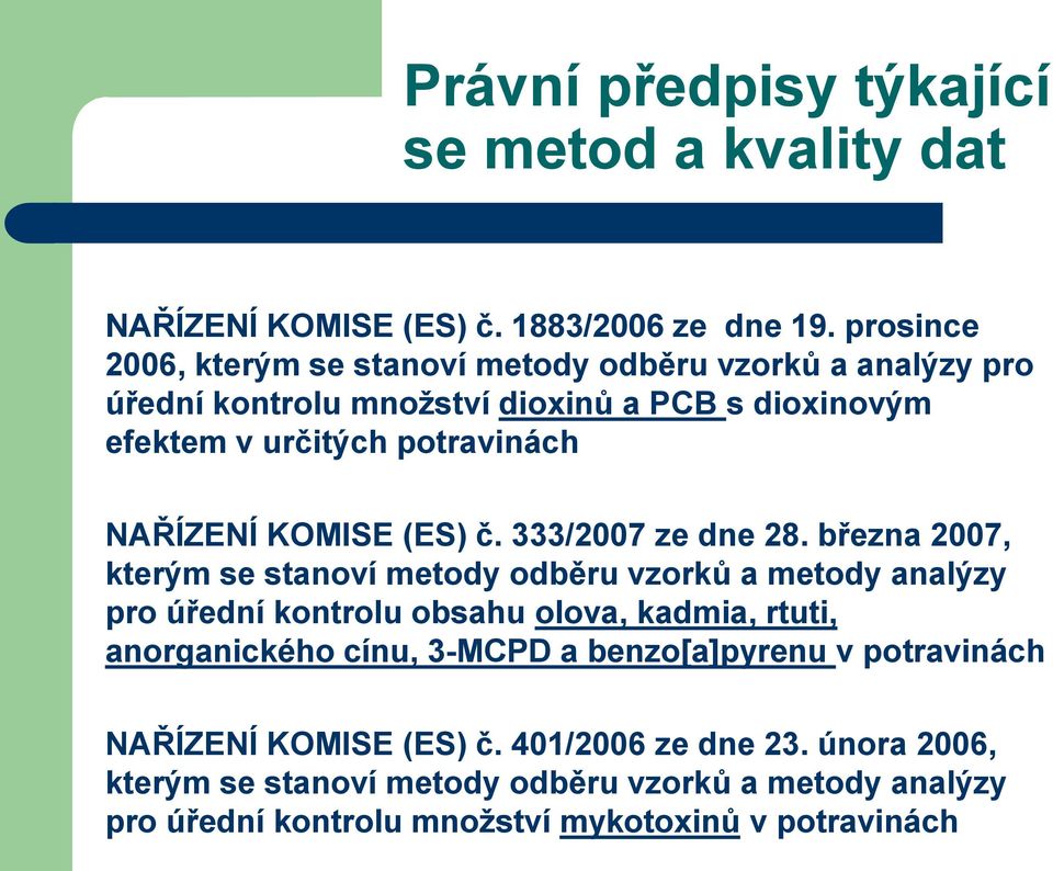 NAŘÍZENÍ KOMISE (ES) č. 333/2007 ze dne 28.