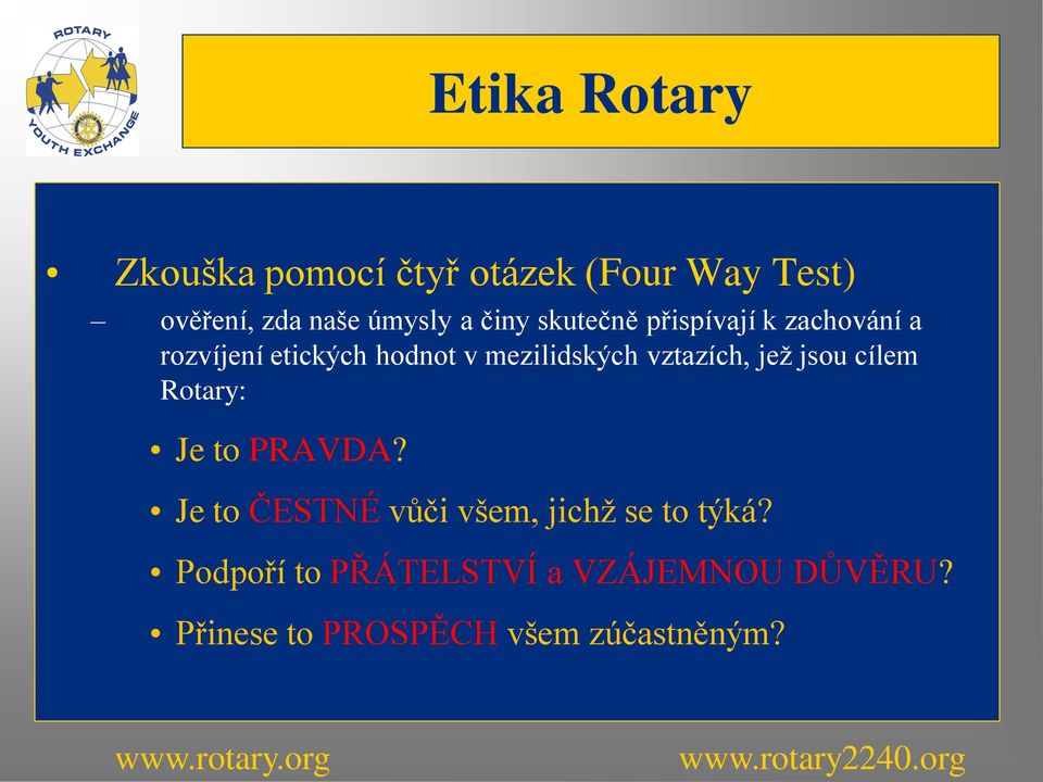 vztazích, jež jsou cílem Rotary: Je to PRAVDA?