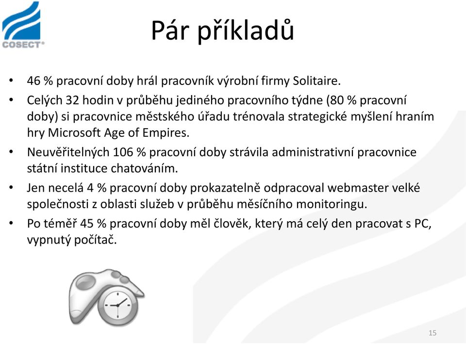 hry Microsoft Age of Empires. Neuvěřitelných 106 % pracovní doby strávila administrativní pracovnice státní instituce chatováním.