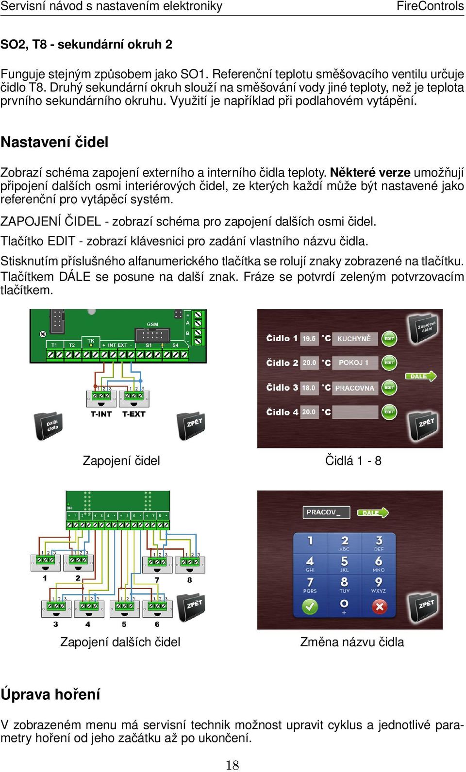 Nastavení čidel Zobrazí schéma zapojení externího a interního čidla teploty.