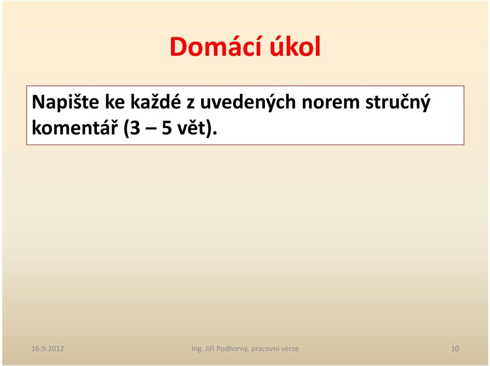 komentář (3 5 vět). 16.9.