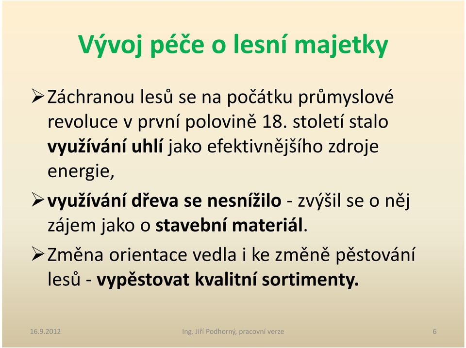 nesnížilo - zvýšil se o něj zájem jako o stavební materiál.