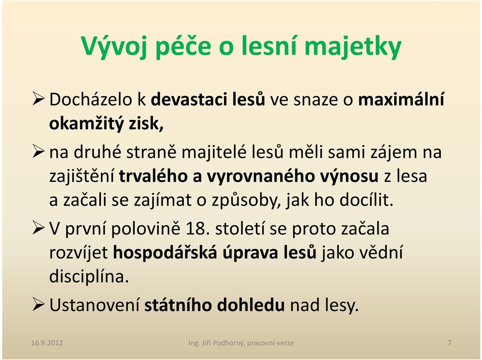 ho docílit. V první polovině 18.