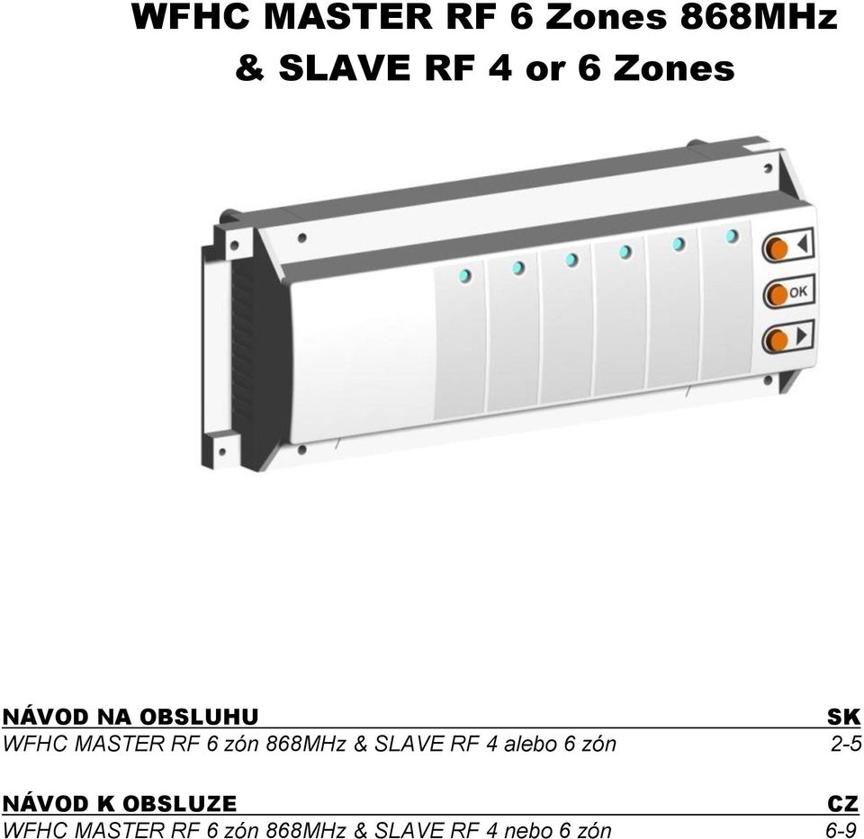 868MHz & SLAVE RF 4 alebo 6 zón 2-5 NÁVOD K OBSLUZE