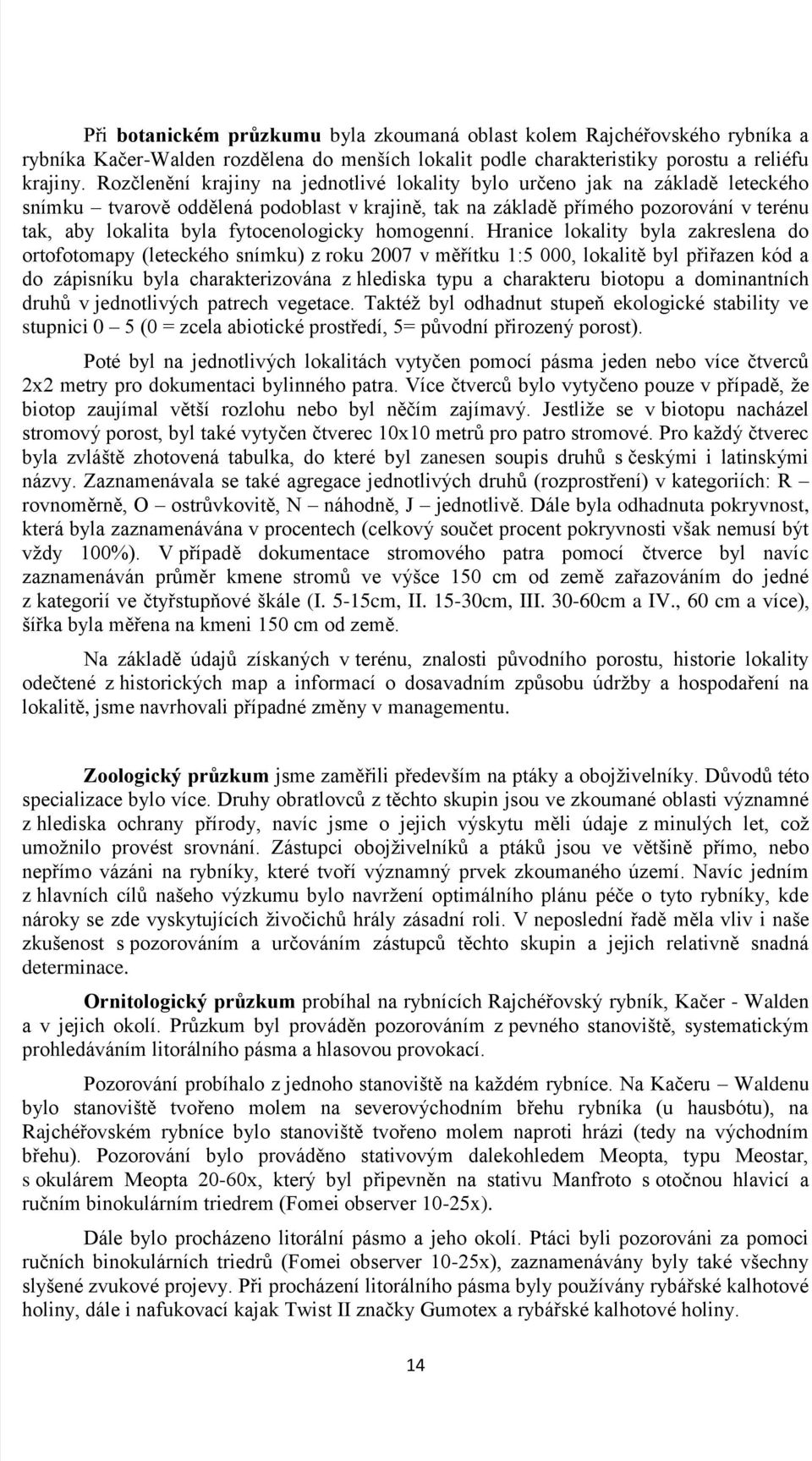 fytocenologicky homogenní.