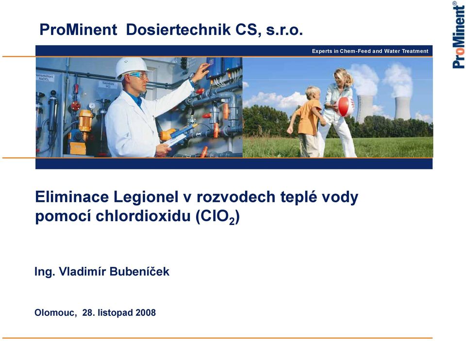 vody pomocí chlordioxidu (ClO 2 ) Ing.