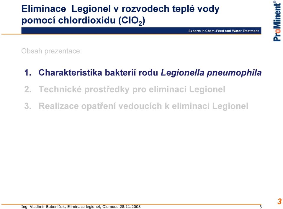 Charakteristika bakterií rodu Legionella pneumophila 2.