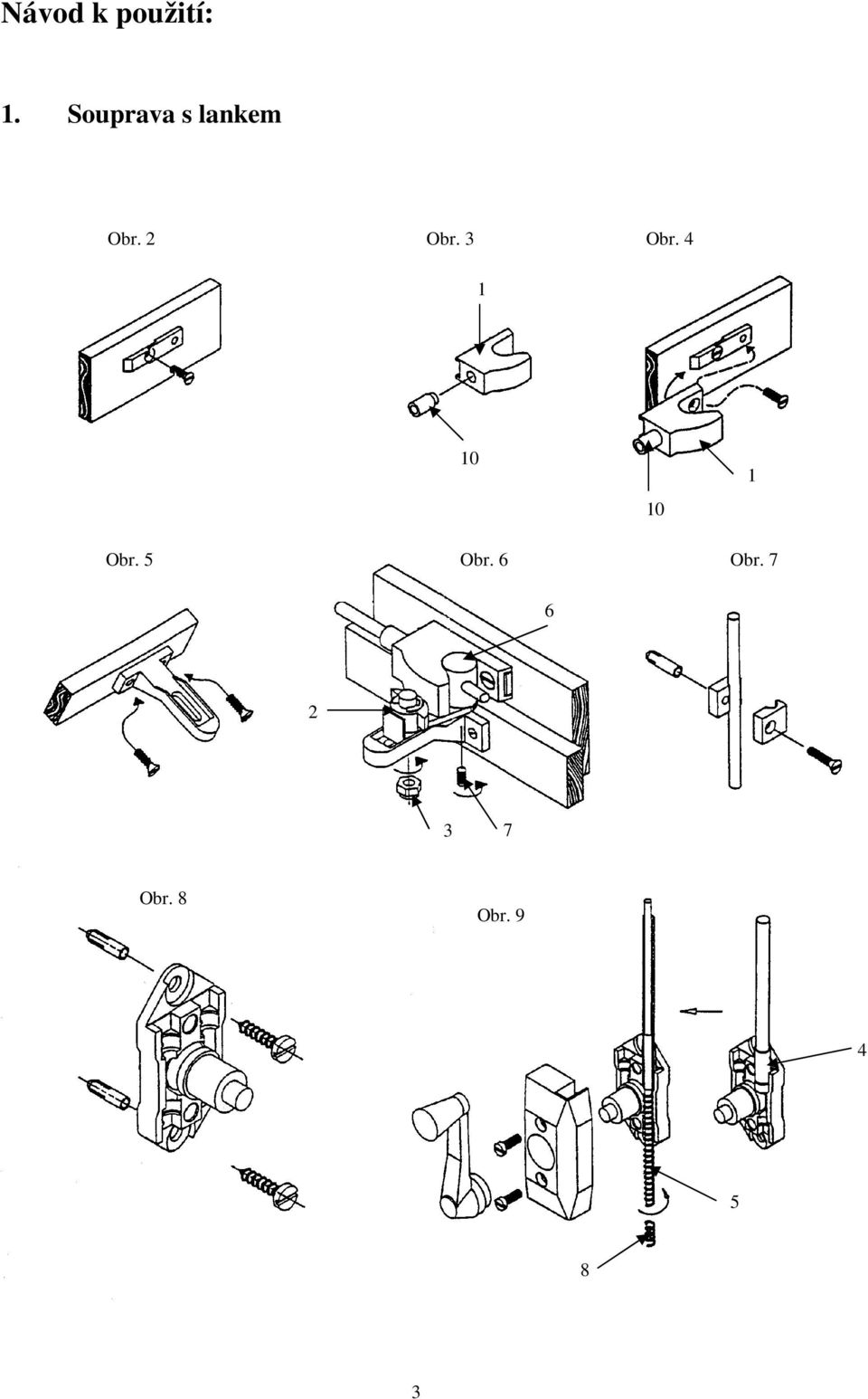 3 Obr. 4 1 10 10 1 Obr. 5 Obr.