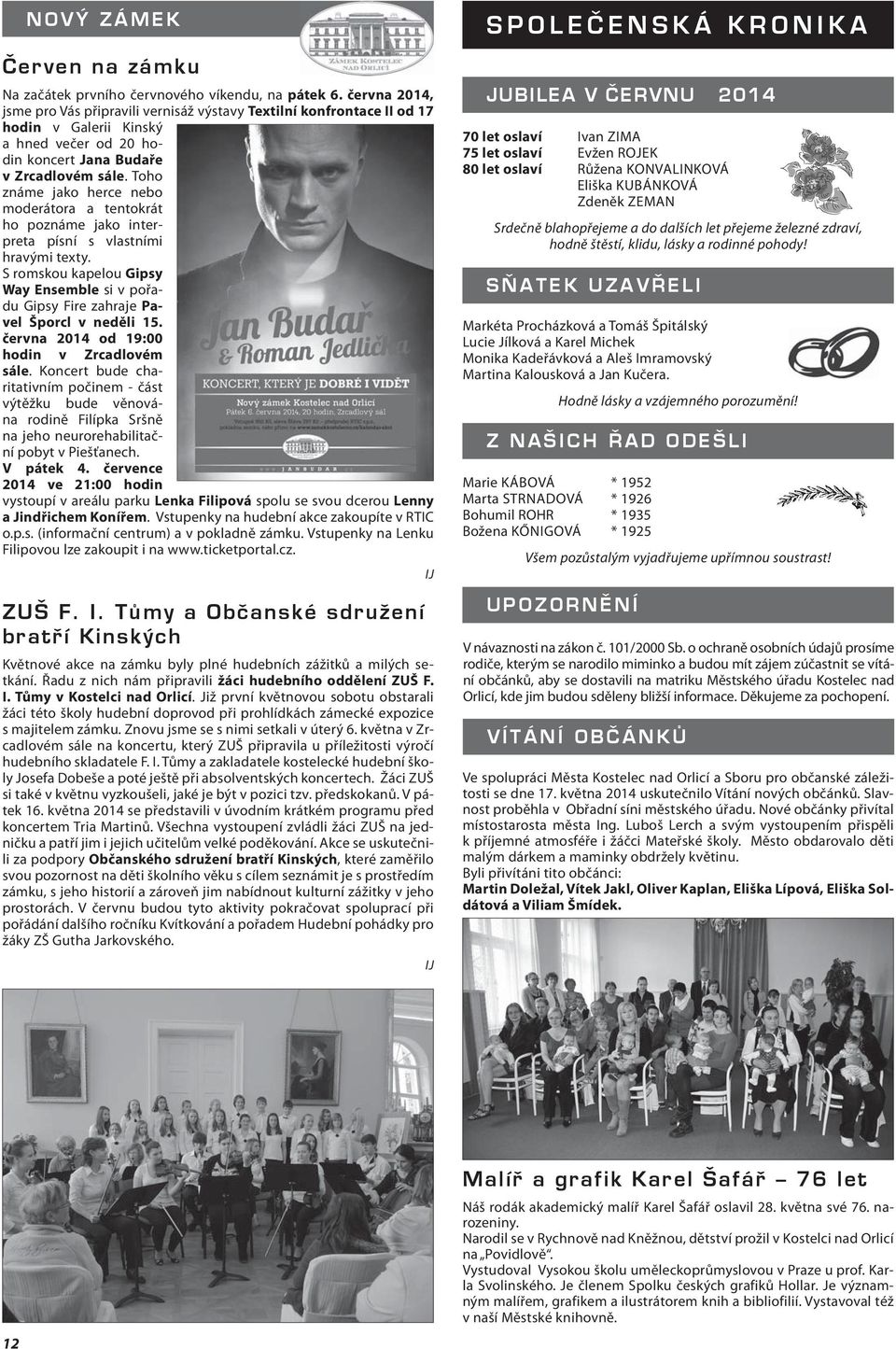 Toho známe jako herce nebo moderátora a tentokrát ho poznáme jako interpreta písní s vlastními hravými texty.