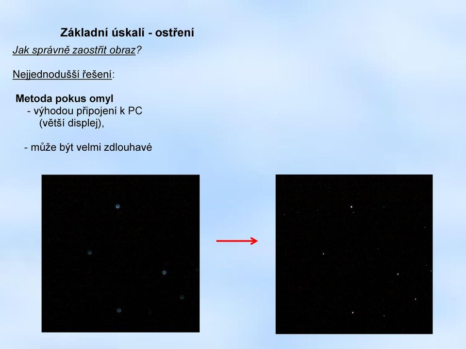 Nejjednodušší řešení: Metoda pokus omyl