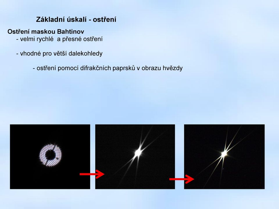 - vhodné pro větší dalekohledy - ostření
