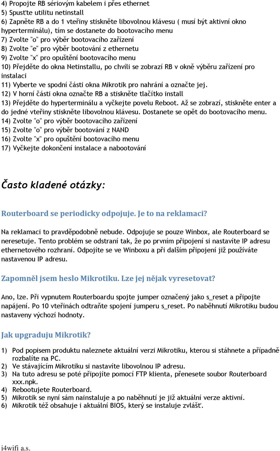 zobrazí RB v okně výběru zařízení pro instalaci 11) Vyberte ve spodní části okna Mikrotik pro nahrání a označte jej.