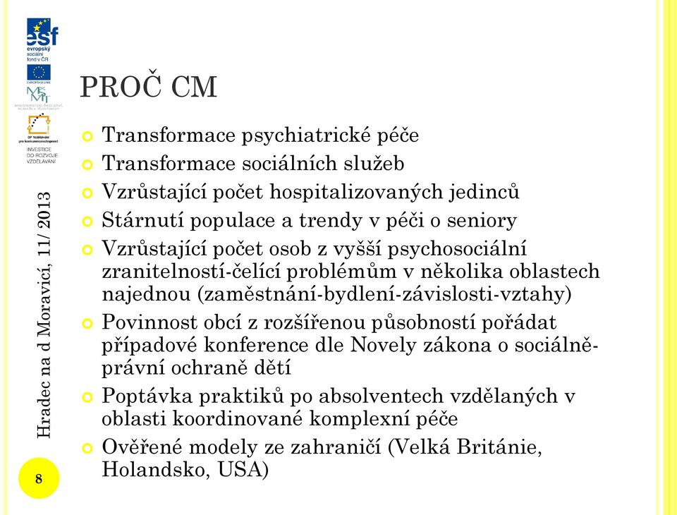 (zaměstnání-bydlení-závislosti-vztahy) Povinnost obcí z rozšířenou působností pořádat případové konference dle Novely zákona o sociálněprávní