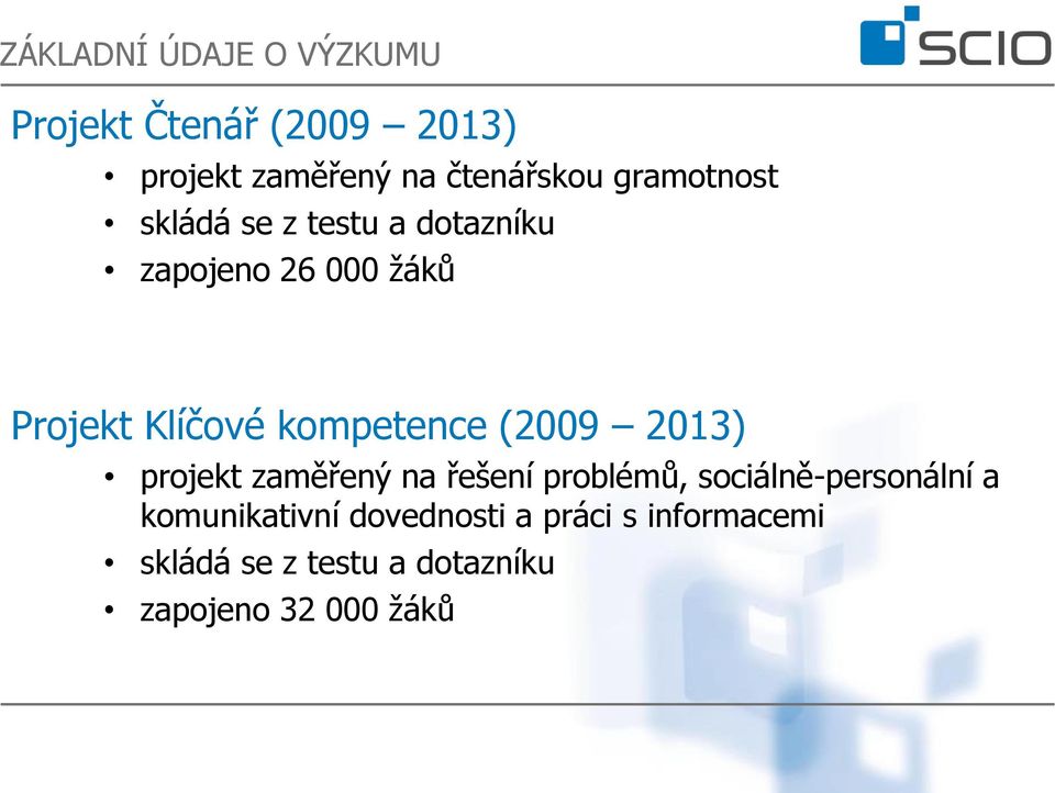 kompetence (2009 2013) projekt zaměřený na řešení problémů, sociálně-personální a