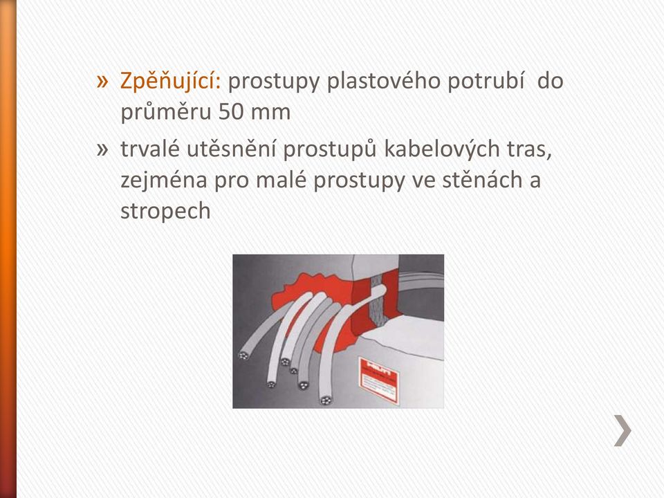 utěsnění prostupů kabelových tras,