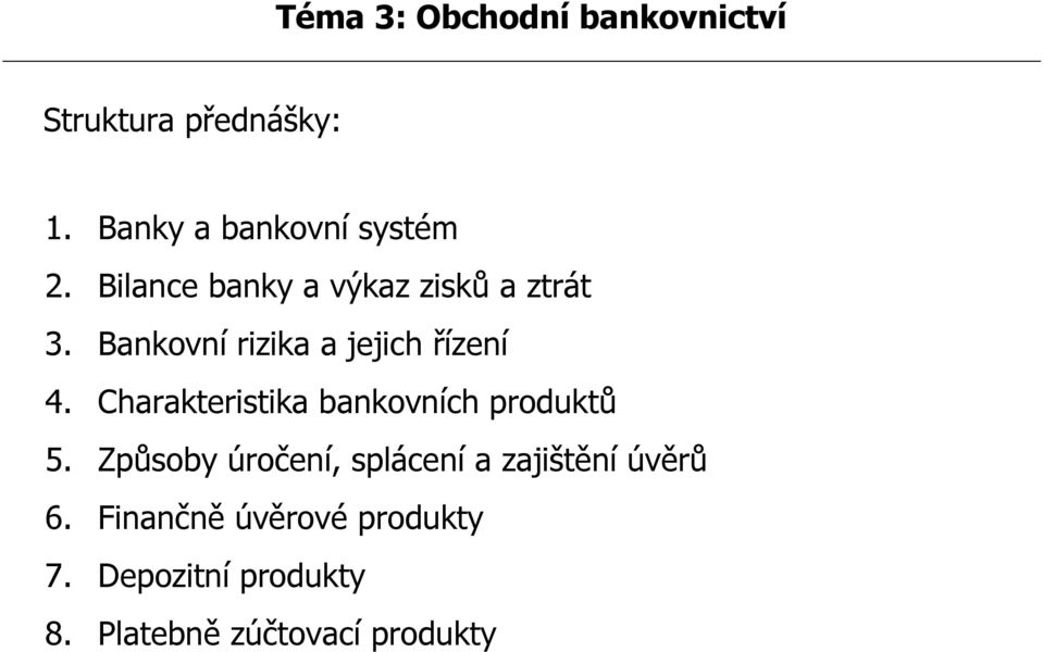 Charakteristika bankovních produktů 5.