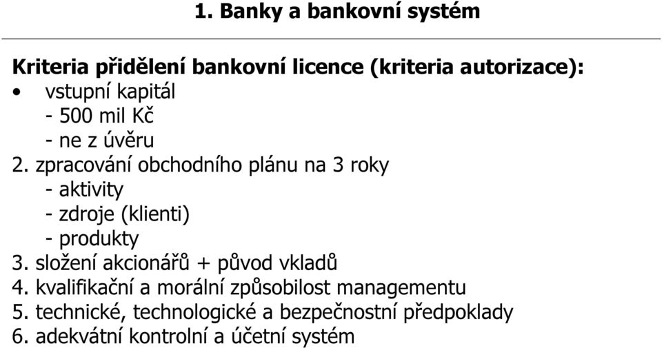 zpracování obchodního plánu na 3 roky - aktivity - zdroje (klienti) - produkty 3.