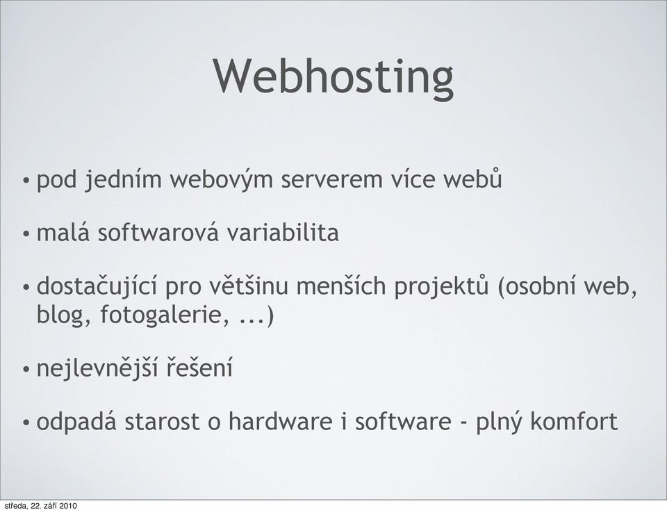 projektů (osobní web, blog, fotogalerie,.