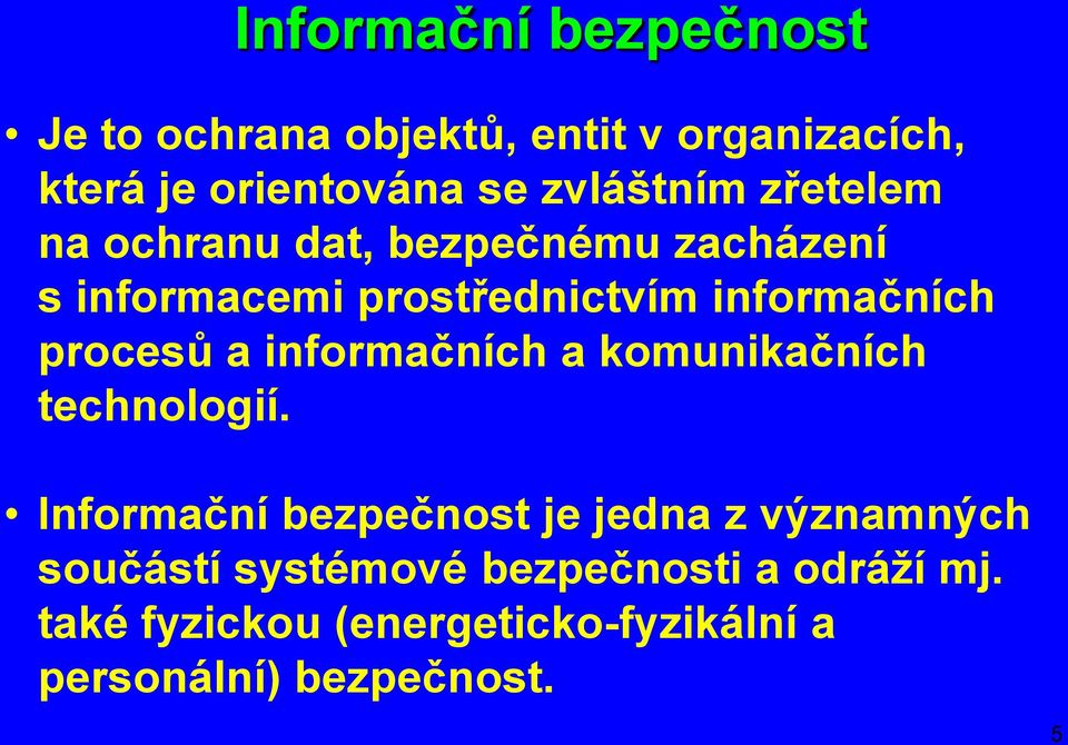 procesů a informačních a komunikačních technologií.