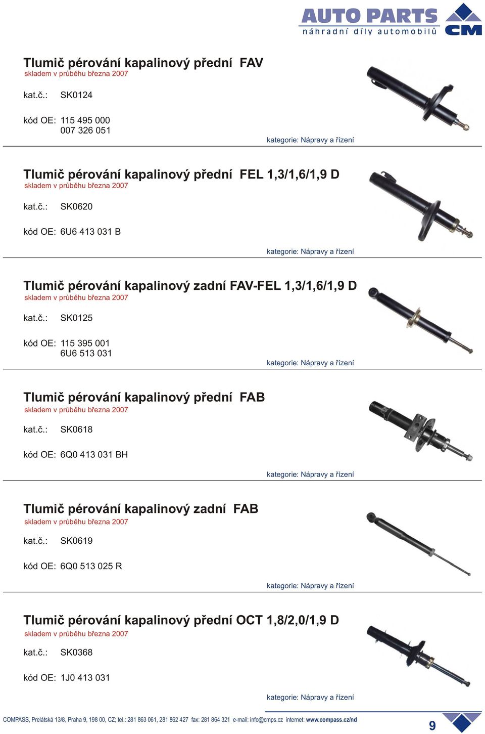 395 001 6U6 513 031 Tlumiè pérování kapalinový pøední FAB SK0618 6Q0 413 031 BH Tlumiè pérování