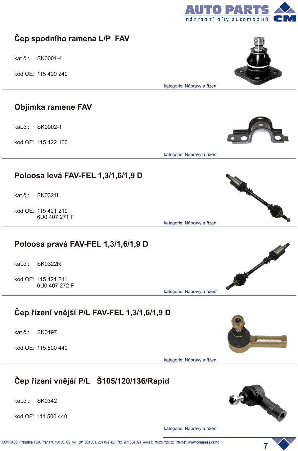 FAV-FEL 1,3/1,6/1,9 D SK0322R 115 421 211 6U0 407 272 F Èep øízení vnìjší P/L FAV-FEL