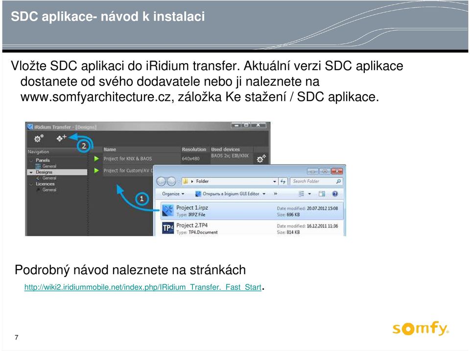 naleznete na www.somfyarchitecture.cz, záložka Ke stažení / SDC aplikace.