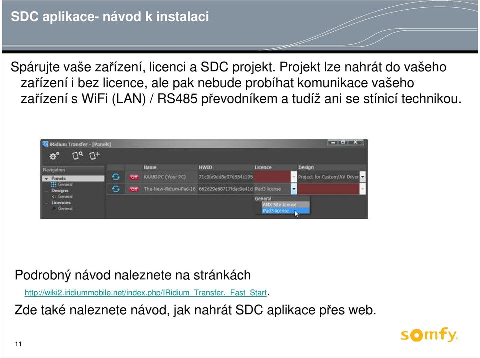 zařízení s WiFi (LAN) / RS485 převodníkem a tudíž ani se stínicí technikou.