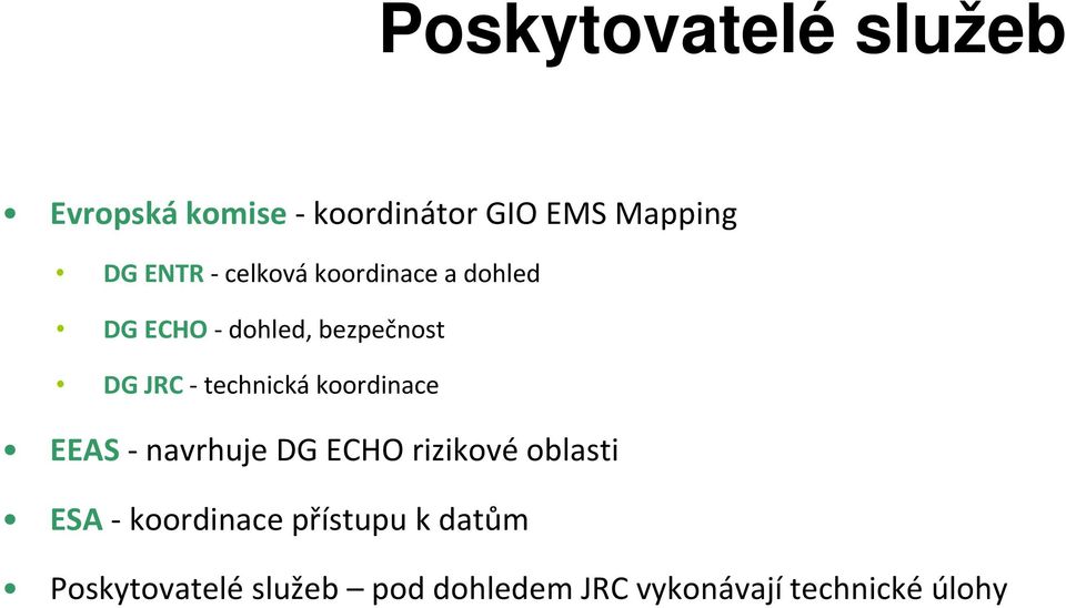 koordinace EEAS navrhuje DG ECHO rizikové oblasti ESA koordinace