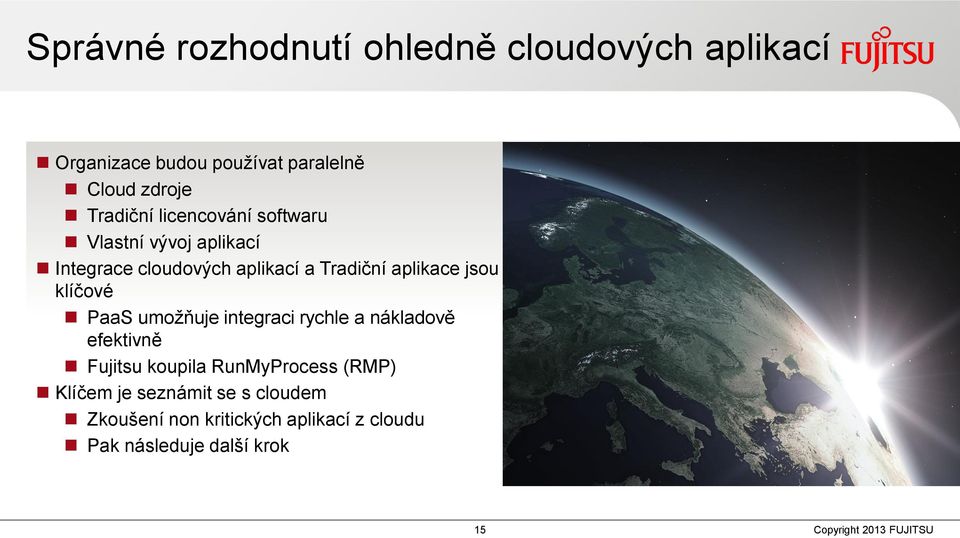 aplikace jsou klíčové PaaS umožňuje integraci rychle a nákladově efektivně Fujitsu koupila