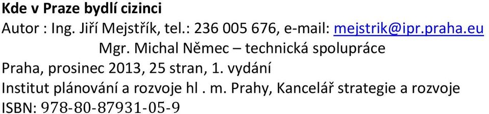 Michal Němec technická spolupráce Praha, prosinec 2013, 25 stran, 1.