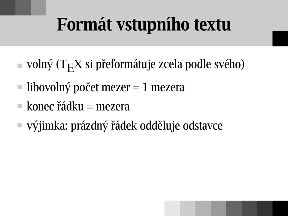 počet mezer = 1 mezera konec řádku =