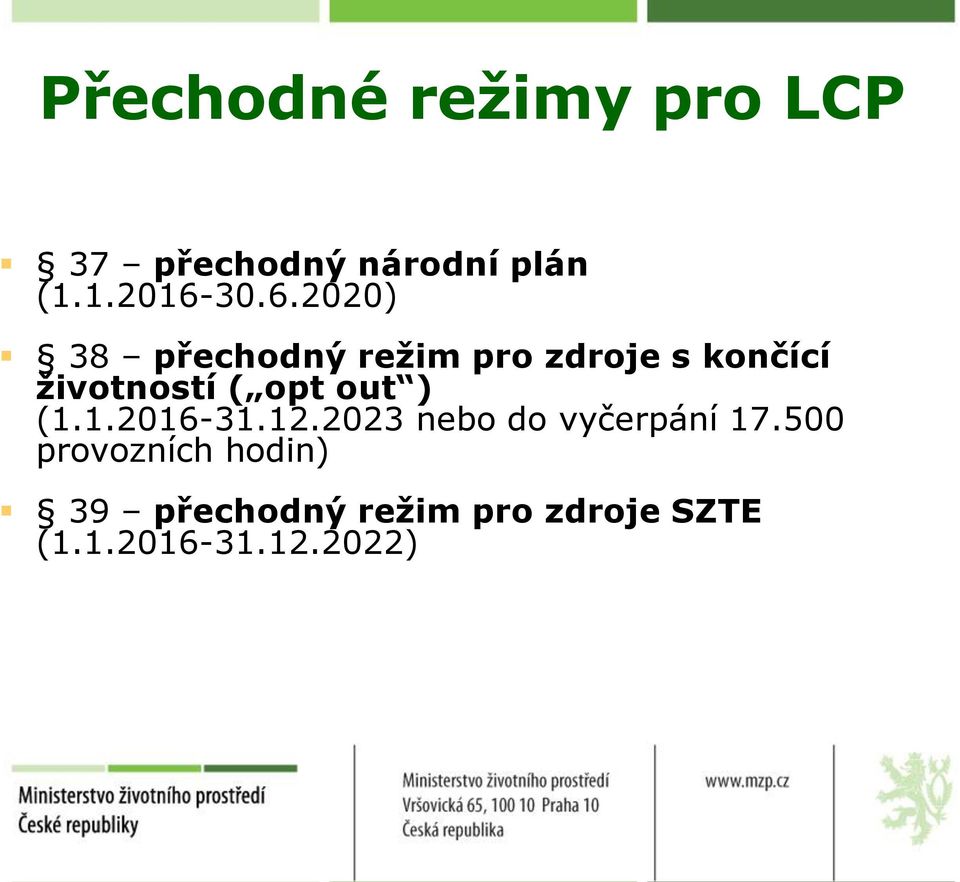 opt out ) (1.1.2016-31.12.2023 nebo do vyčerpání 17.