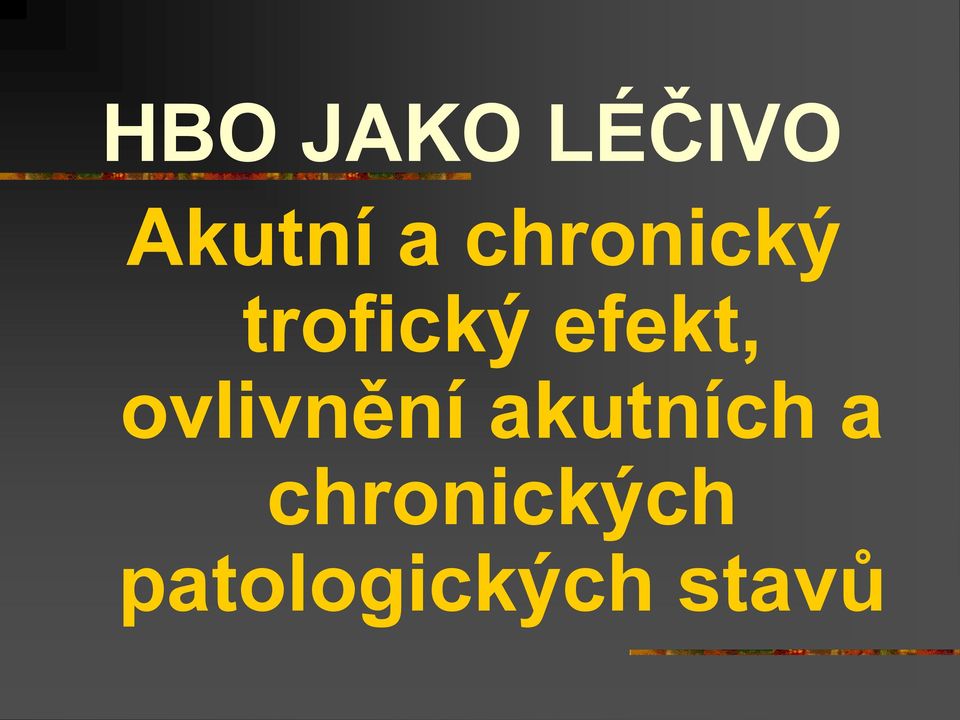 ovlivnění akutních a