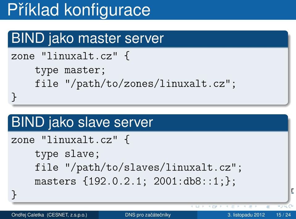 cz"; } BIND jako slave server zone "linuxalt.