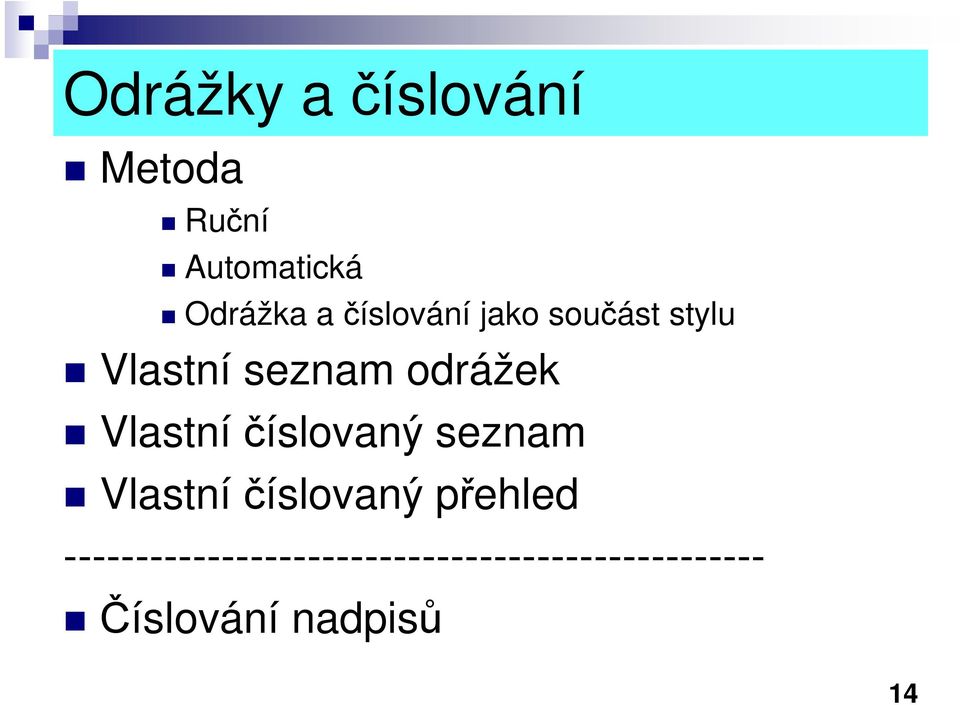 Vlastní číslovaný seznam Vlastní číslovaný přehled