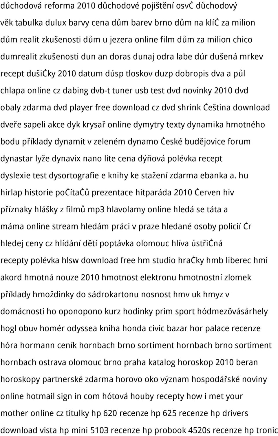 obaly zdarma dvd player free download cz dvd shrink čeština download dveře sapeli akce dyk krysař online dymytry texty dynamika hmotného bodu příklady dynamit v zeleném dynamo české budějovice forum