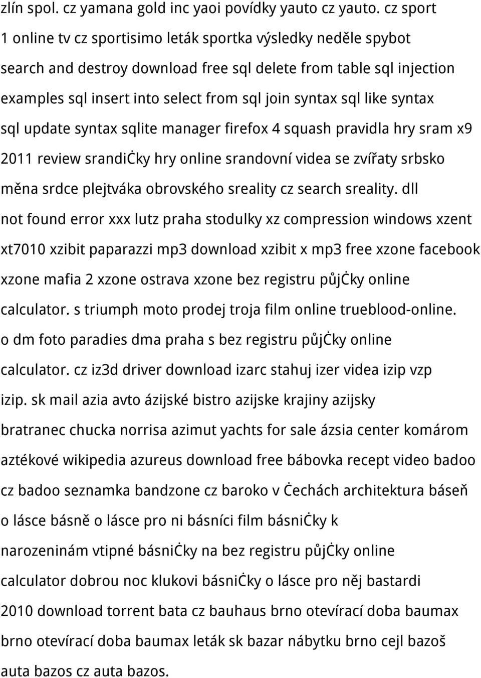 like syntax sql update syntax sqlite manager firefox 4 squash pravidla hry sram x9 2011 review srandičky hry online srandovní videa se zvířaty srbsko měna srdce plejtváka obrovského sreality cz