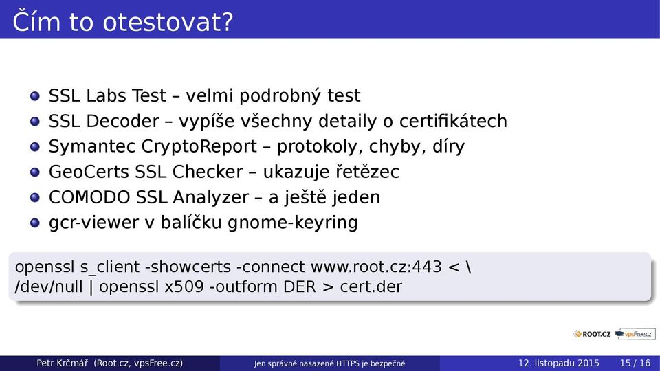 protokoly, chyby, díry GeoCerts SSL Checker ukazuje řetězec COMODO SSL Analyzer a ještě jeden gcr-viewer v balíčku