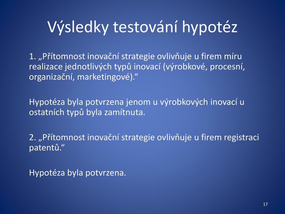 inovací (výrobkové, procesní, organizační, marketingové).