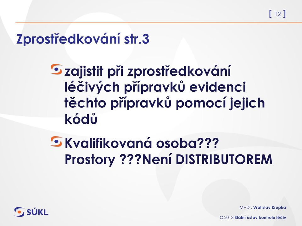 přípravků evidenci těchto přípravků pomocí