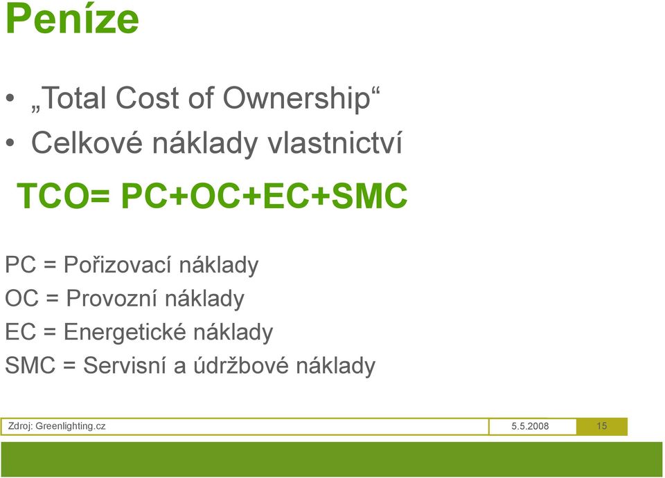 OC = Provozní náklady EC = Energetické náklady SMC =