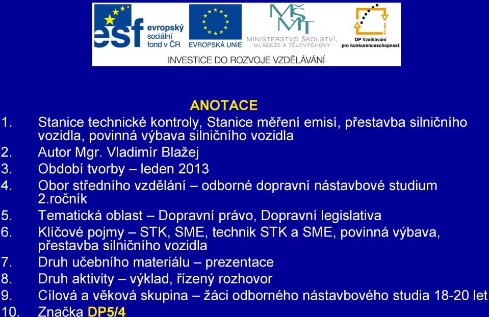 Tematická oblast Dopravní právo, Dopravní legislativa 6.